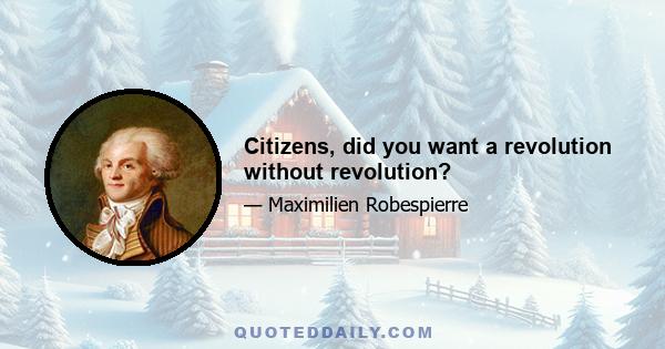 Citizens, did you want a revolution without revolution?