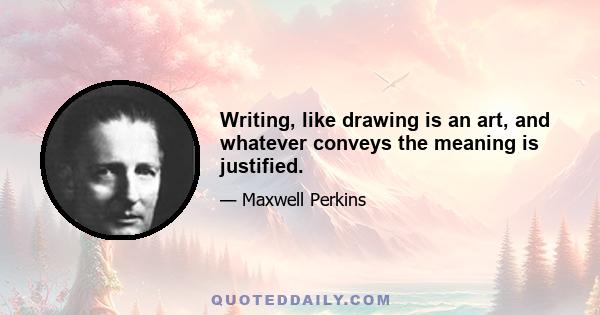 Writing, like drawing is an art, and whatever conveys the meaning is justified.