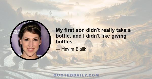 My first son didn't really take a bottle, and I didn't like giving bottles.