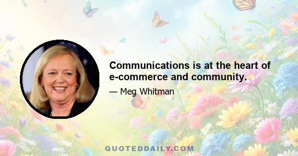 Communications is at the heart of e-commerce and community.