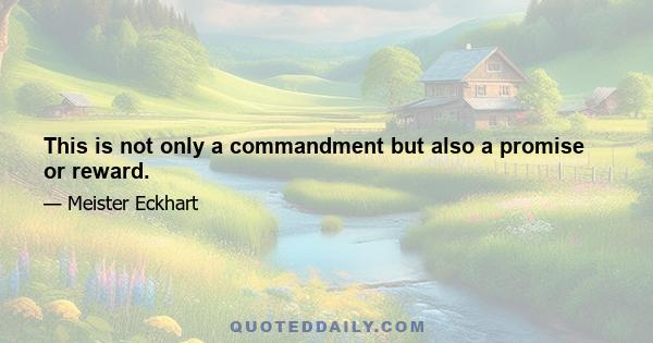 This is not only a commandment but also a promise or reward.