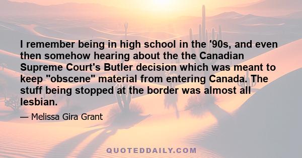 I remember being in high school in the '90s, and even then somehow hearing about the the Canadian Supreme Court's Butler decision which was meant to keep obscene material from entering Canada. The stuff being stopped at 