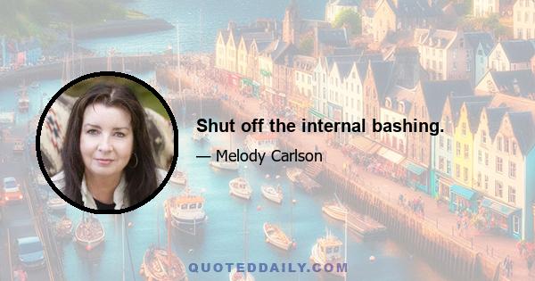 Shut off the internal bashing.