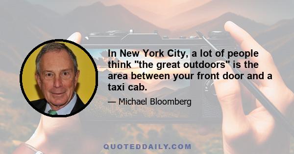 In New York City, a lot of people think the great outdoors is the area between your front door and a taxi cab.