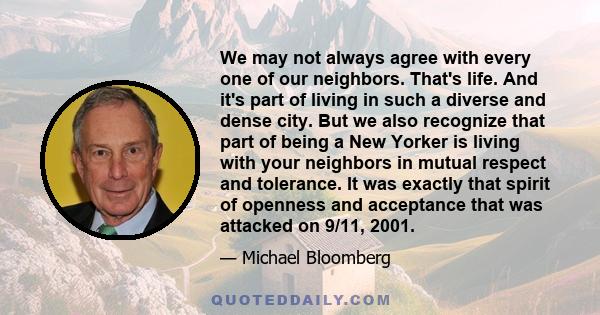 We may not always agree with every one of our neighbors. That's life. And it's part of living in such a diverse and dense city. But we also recognize that part of being a New Yorker is living with your neighbors in