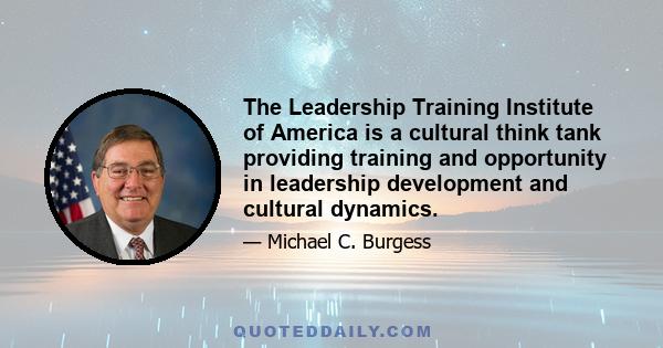 The Leadership Training Institute of America is a cultural think tank providing training and opportunity in leadership development and cultural dynamics.