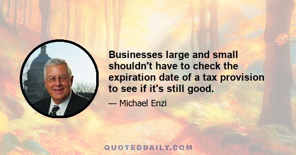 Businesses large and small shouldn't have to check the expiration date of a tax provision to see if it's still good.