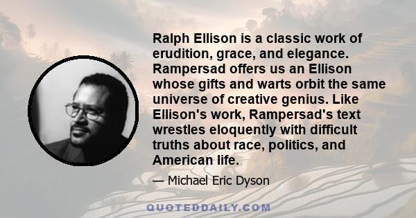 Ralph Ellison is a classic work of erudition, grace, and elegance. Rampersad offers us an Ellison whose gifts and warts orbit the same universe of creative genius. Like Ellison's work, Rampersad's text wrestles