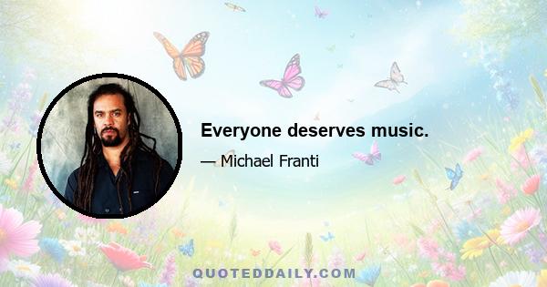 Everyone deserves music.