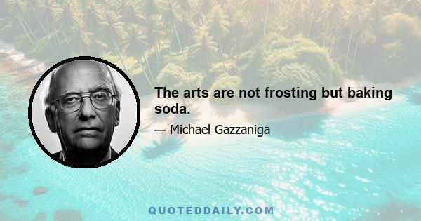 The arts are not frosting but baking soda.