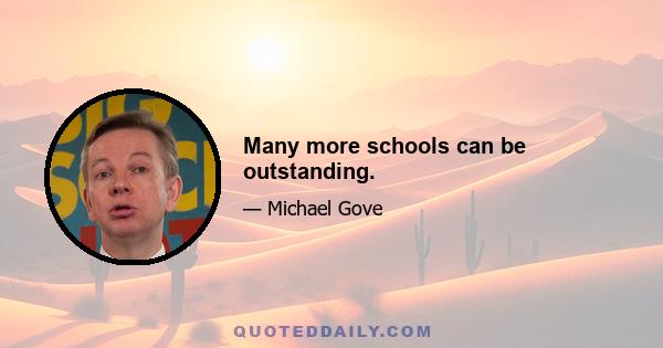 Many more schools can be outstanding.