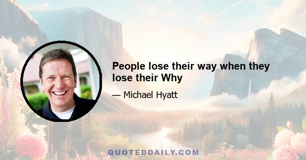 People lose their way when they lose their Why