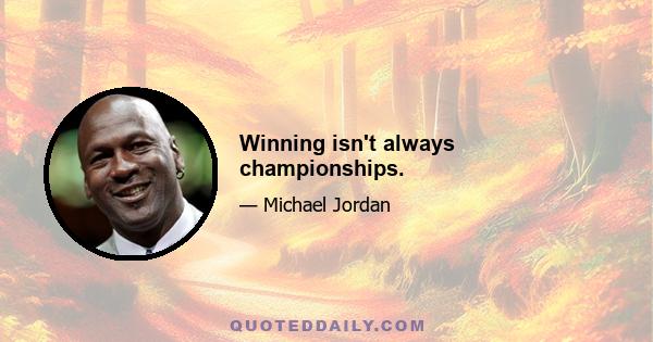 Winning isn't always championships.