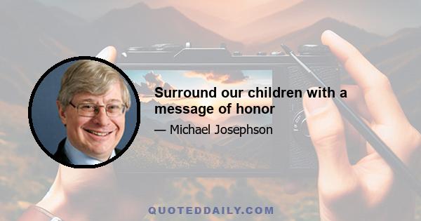 Surround our children with a message of honor