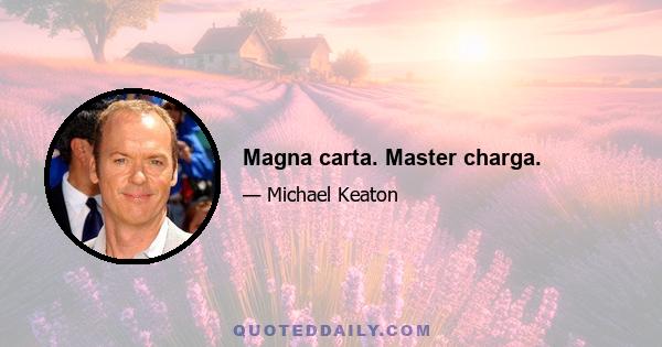 Magna carta. Master charga.