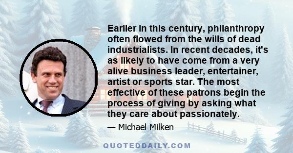 Earlier in this century, philanthropy often flowed from the wills of dead industrialists. In recent decades, it's as likely to have come from a very alive business leader, entertainer, artist or sports star. The most