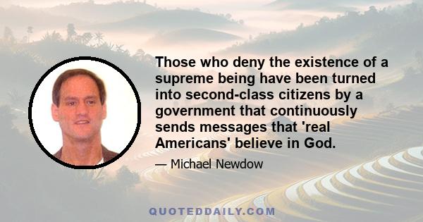 Those who deny the existence of a supreme being have been turned into second-class citizens by a government that continuously sends messages that 'real Americans' believe in God.