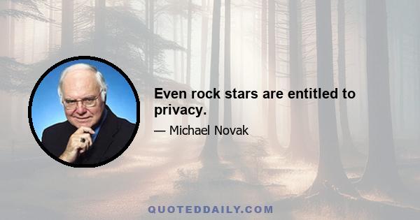 Even rock stars are entitled to privacy.