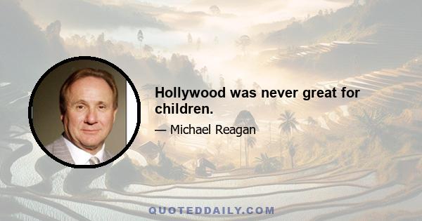 Hollywood was never great for children.