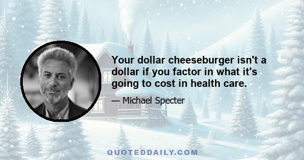 Your dollar cheeseburger isn't a dollar if you factor in what it's going to cost in health care.