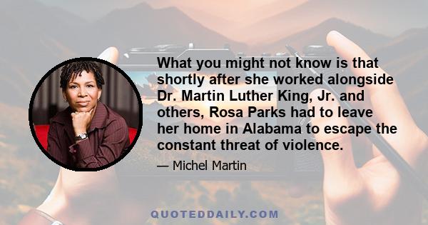 What you might not know is that shortly after she worked alongside Dr. Martin Luther King, Jr. and others, Rosa Parks had to leave her home in Alabama to escape the constant threat of violence.