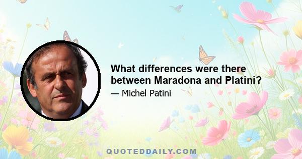 What differences were there between Maradona and Platini?