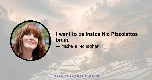 I want to be inside Nic Pizzolattos brain.