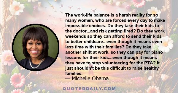 The work-life balance is a harsh reality for so many women, who are forced every day to make impossible choices. Do they take their kids to the doctor...and risk getting fired? Do they work weekends so they can afford