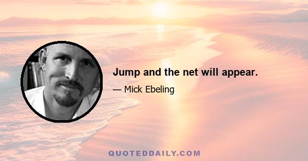 Jump and the net will appear.