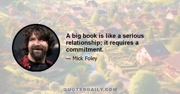 A big book is like a serious relationship; it requires a commitment.