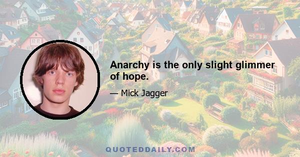 Anarchy is the only slight glimmer of hope.