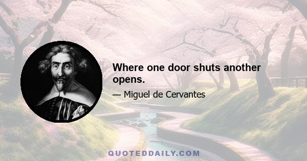 Where one door shuts another opens.