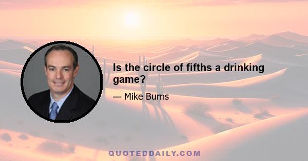 Is the circle of fifths a drinking game?