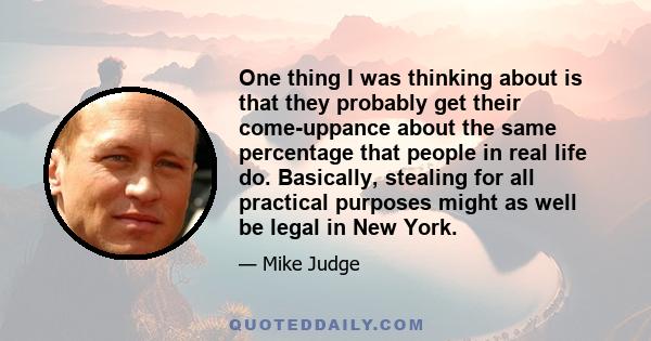 One thing I was thinking about is that they probably get their come-uppance about the same percentage that people in real life do. Basically, stealing for all practical purposes might as well be legal in New York.