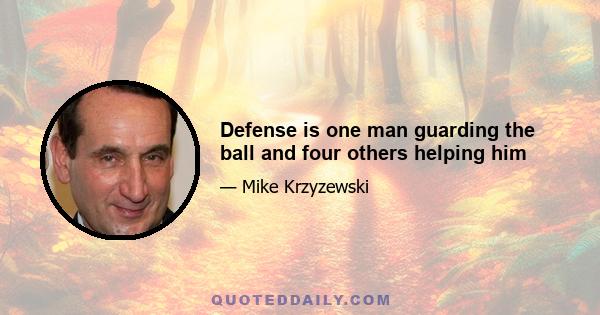 Defense is one man guarding the ball and four others helping him