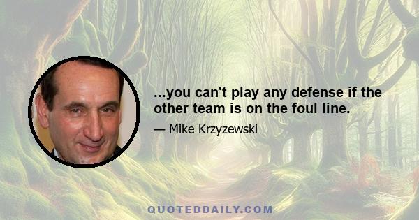 ...you can't play any defense if the other team is on the foul line.