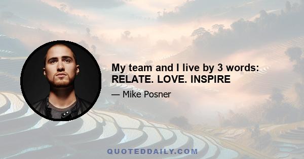 My team and I live by 3 words: RELATE. LOVE. INSPIRE