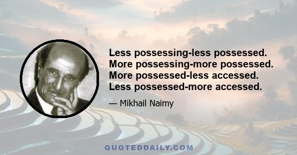 Less possessing-less possessed. More possessing-more possessed. More possessed-less accessed. Less possessed-more accessed.