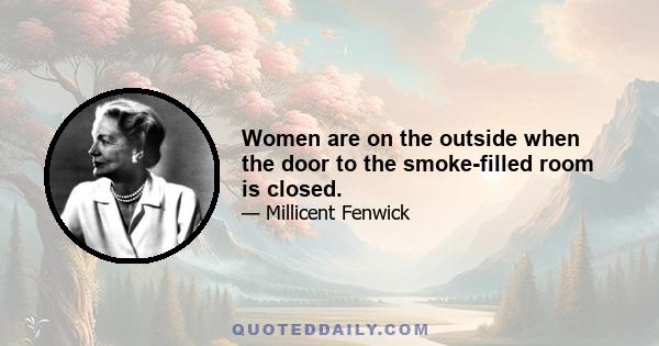 Women are on the outside when the door to the smoke-filled room is closed.