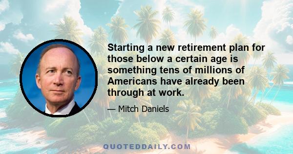 Starting a new retirement plan for those below a certain age is something tens of millions of Americans have already been through at work.