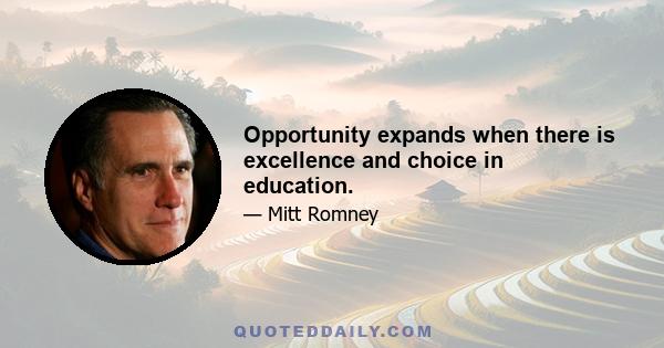 Opportunity expands when there is excellence and choice in education.