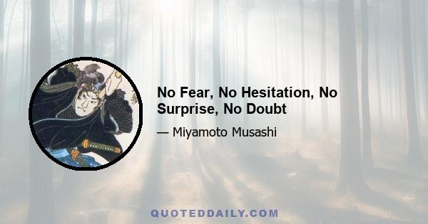 No Fear, No Hesitation, No Surprise, No Doubt