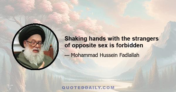 Shaking hands with the strangers of opposite sex is forbidden