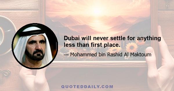 Dubai will never settle for anything less than first place.