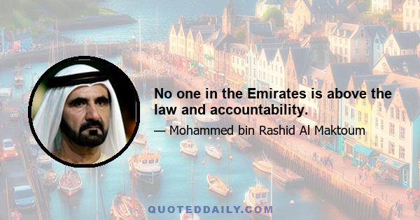 No one in the Emirates is above the law and accountability.