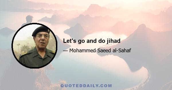 Let's go and do jihad