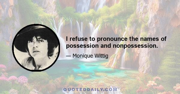 I refuse to pronounce the names of possession and nonpossession.