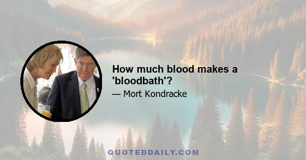 How much blood makes a 'bloodbath'?