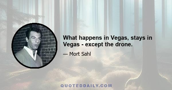 What happens in Vegas, stays in Vegas - except the drone.