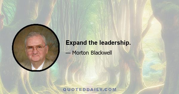 Expand the leadership.